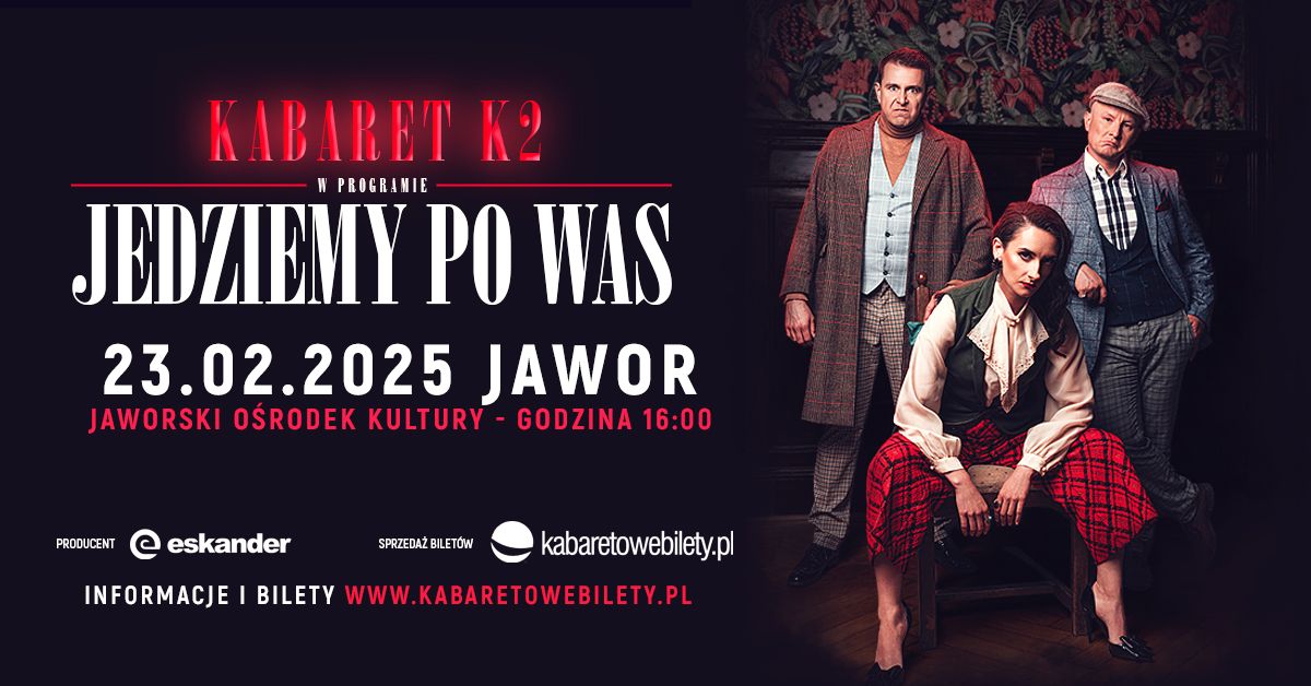 Jawor \u2022 Kabaret K2 - Jedziemy po Was (2025)