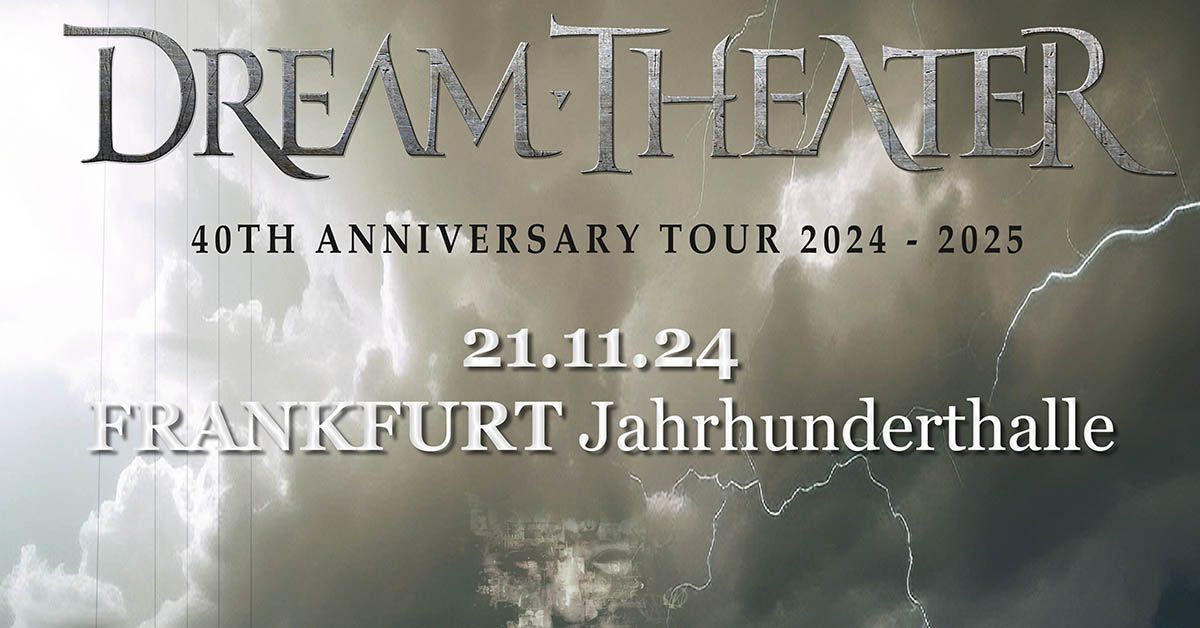 Dream Theater - 40th Anniversary Tour 2024 | Jahrhunderthalle | 21.11.24