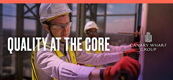 \u201cCanary Wharf Contractors Quality at the Core: celebrating excellence"