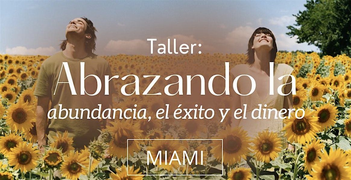 Taller: "Abrazando la abundancia, el \u00e9xito y el dinero"