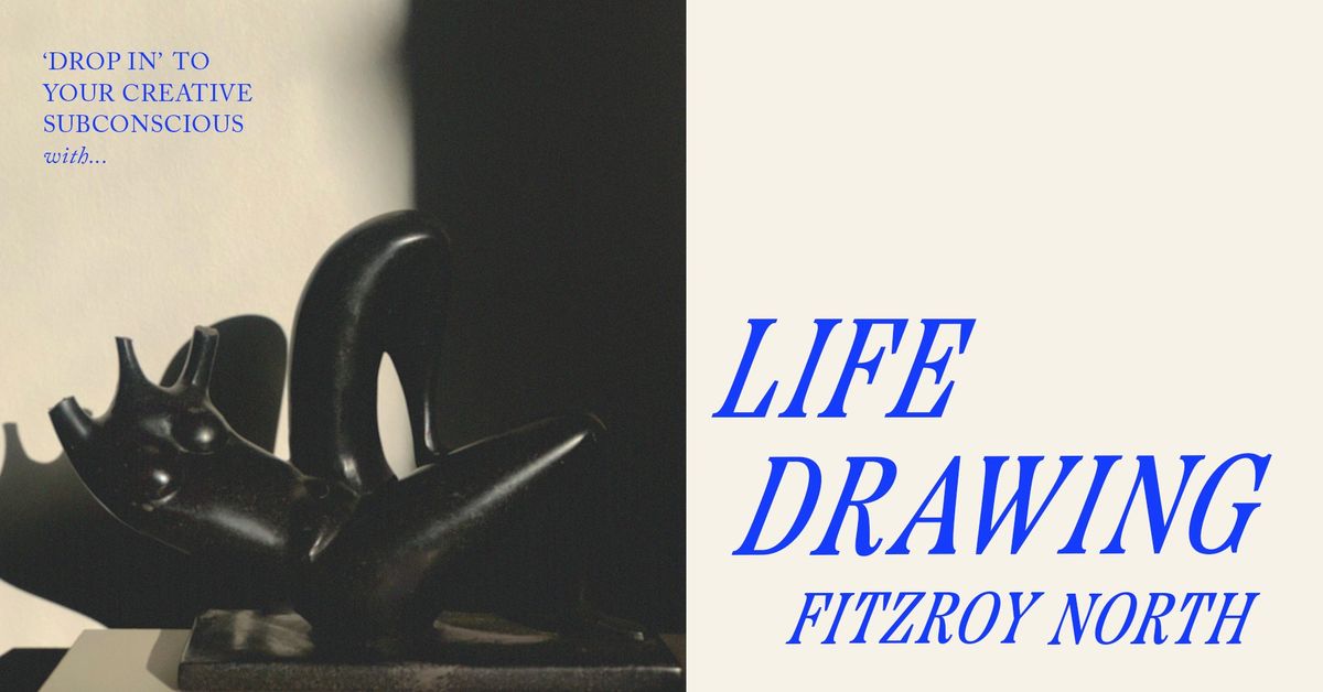 LIFE DRAWING FITZROY NORTH - WEEKLY CASUAL SESSIONS