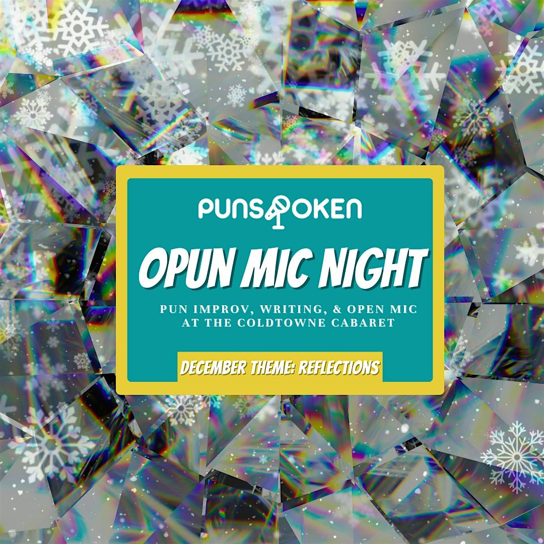 OPUN MIC NIGHT - Theme: Reflections