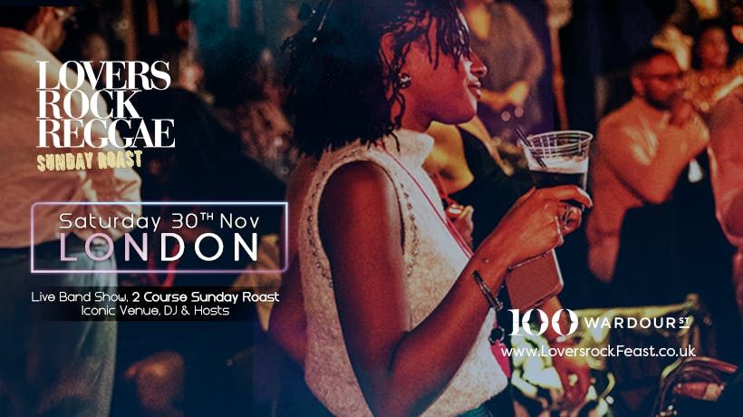 Lovers Rock Reggae - Sunday Roast - Sun 30th November