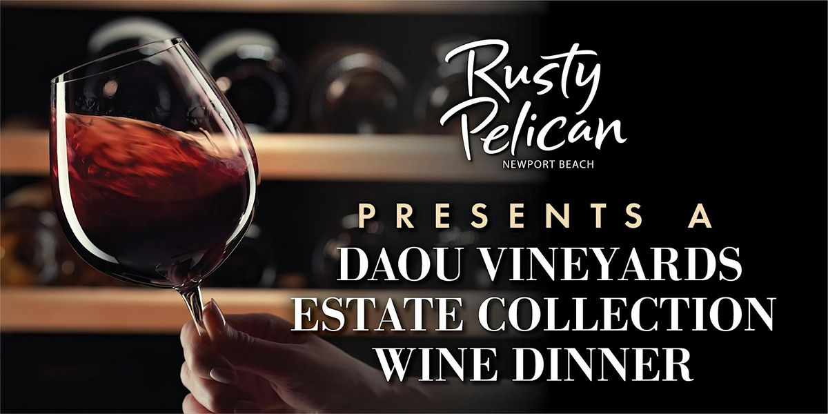 Rusty Pelican - Daou Vineyards Wine Dinner