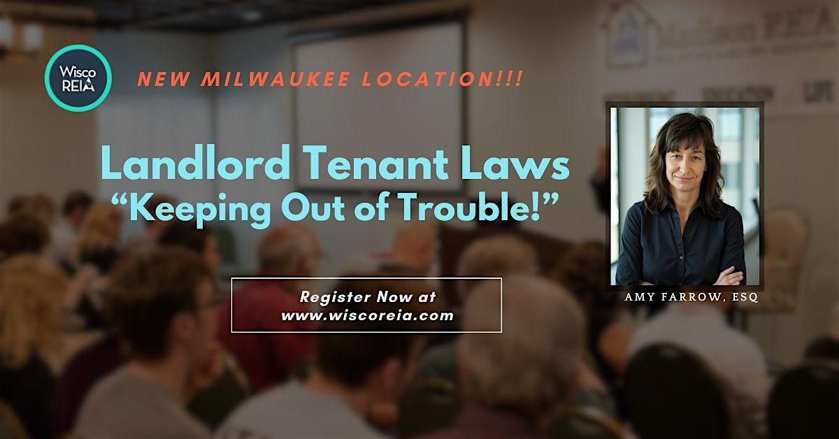 WiscoREIA MKE: Landlord Tenant Laws, "Keeping out of trouble!"