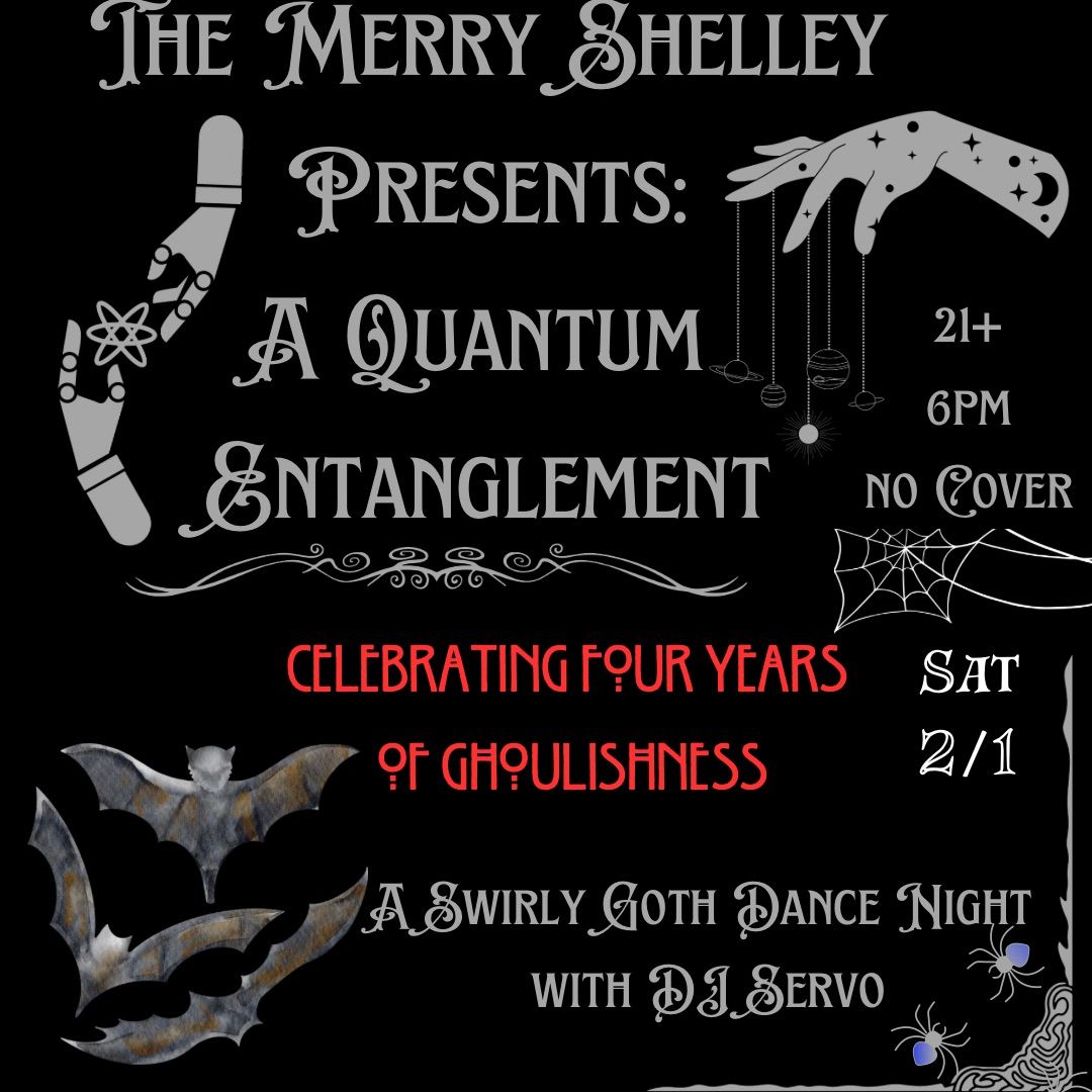 the Merry Shelley Presents: A Quantum Entanglement, a Swirly Goth Dance Night