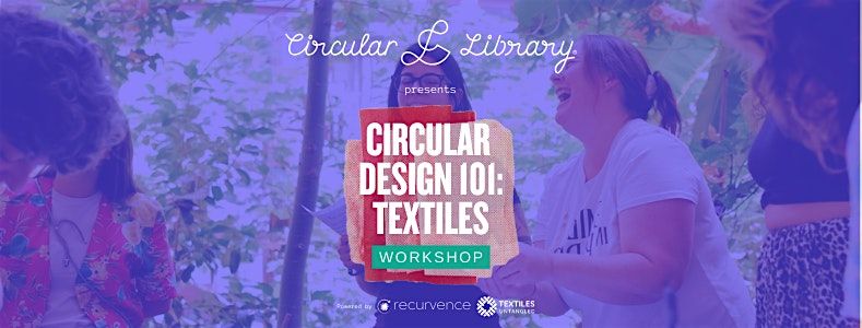 Circular Design 101: Textiles Untangled