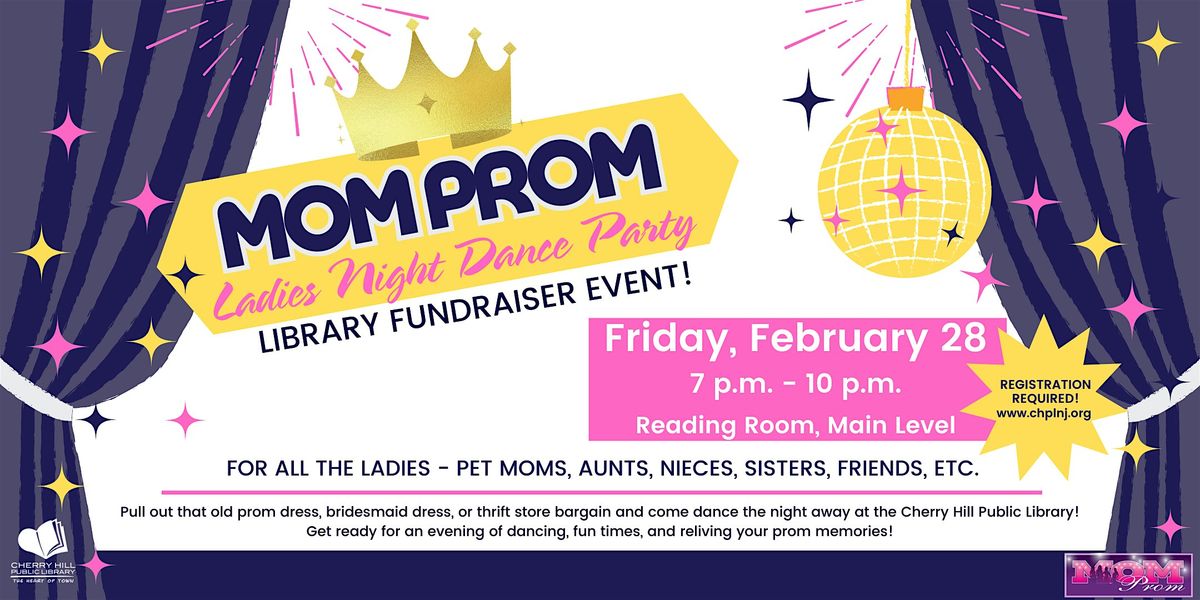 CHPL MOM PROM -  Ladies Night Dance Party - Library Fundraiser Event!