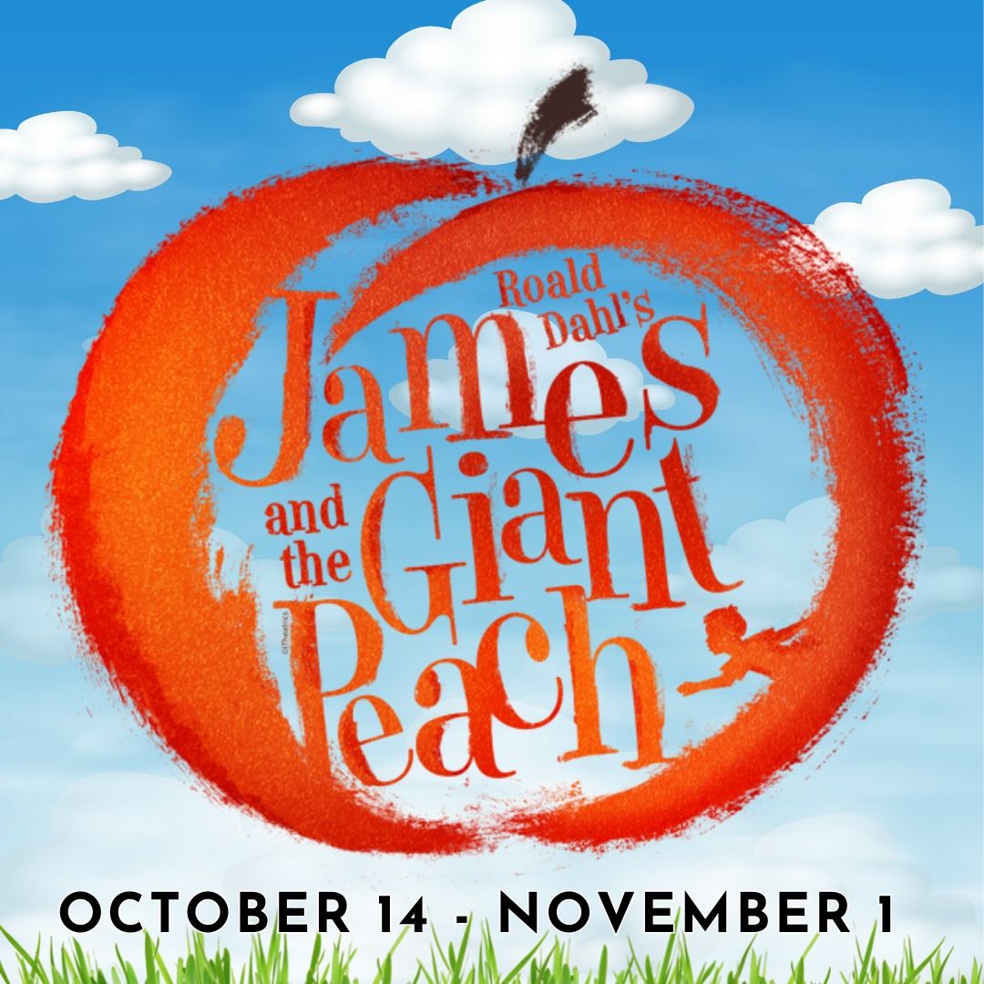 Roald Dahl's JAMES AND THE GIANT PEACH