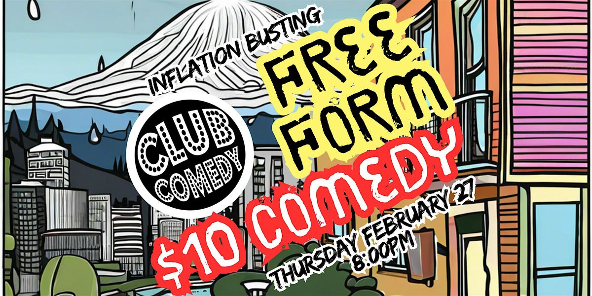 Free Form Thursday $10 Comedy at Club Comedy Seattle 2\/27 8:00PM