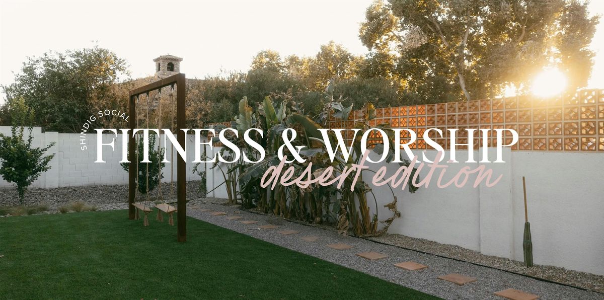 Fitness & Worship: Desert Edition