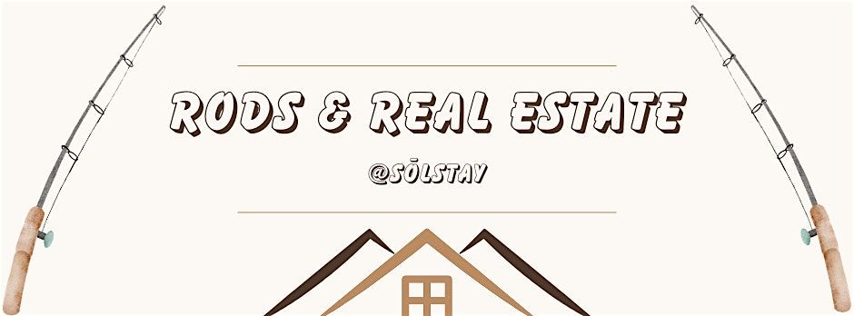 Rods & Real Estate