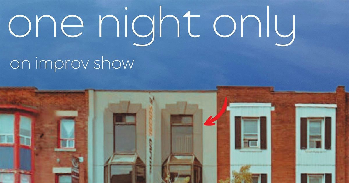 One Night Only - An Improvised Comedy Show