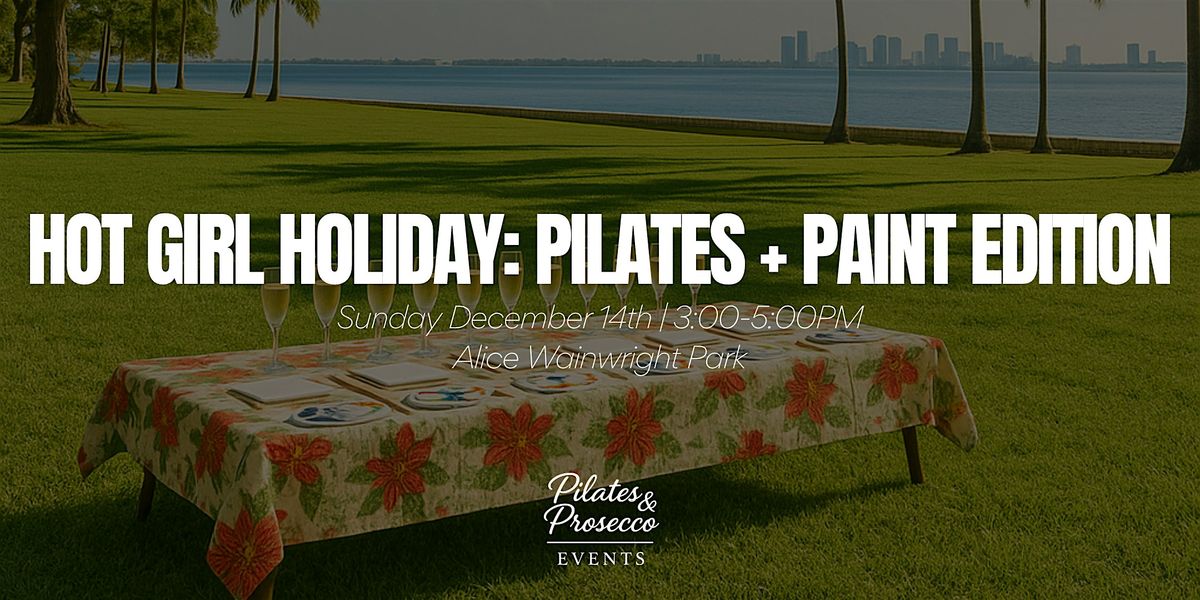 Hot Girl Holiday: Pilates + Paint Edition
