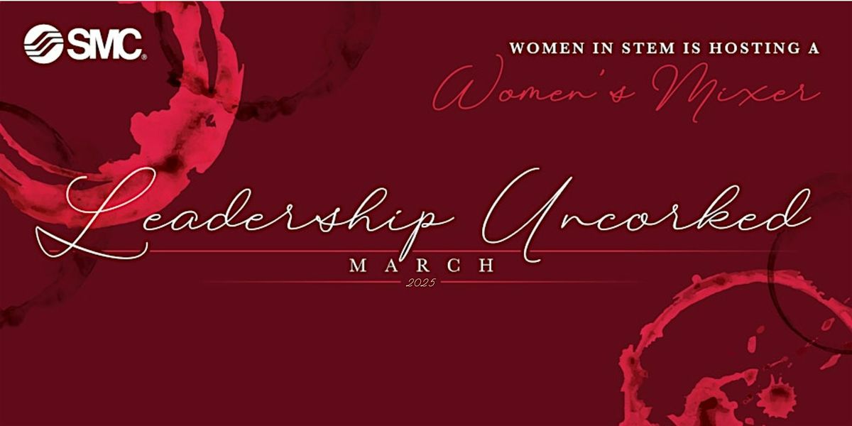 Leadership Uncorked: An International Women's Day Mixer