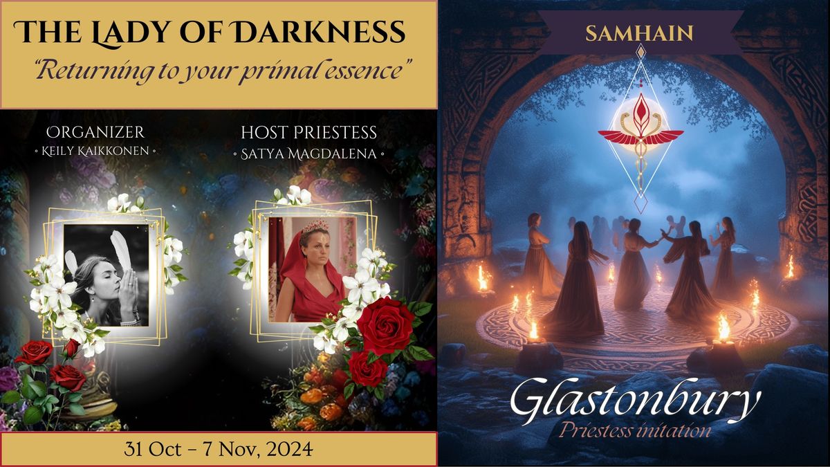 GLASTONBURY - SAMHAIN \ud83d\udc51 Priestess Journey \ud83d\udc51 "Lady of Darkness - Primal essence" \ud83c\udf39