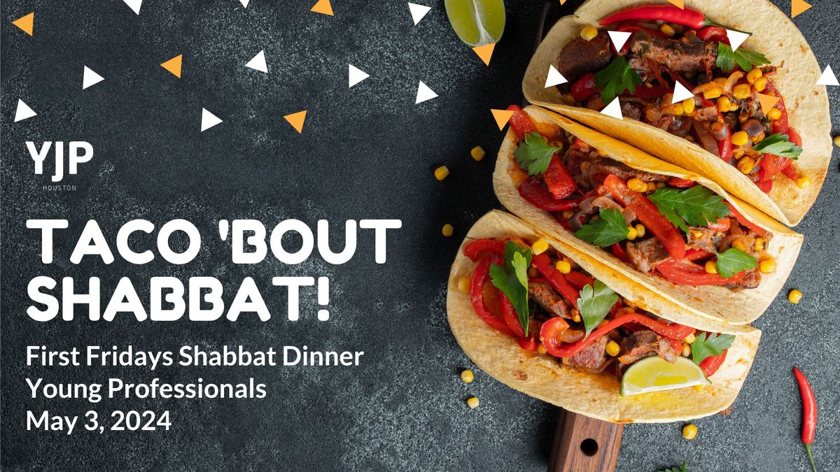 Taco 'Bout Shabbat - First Fridays