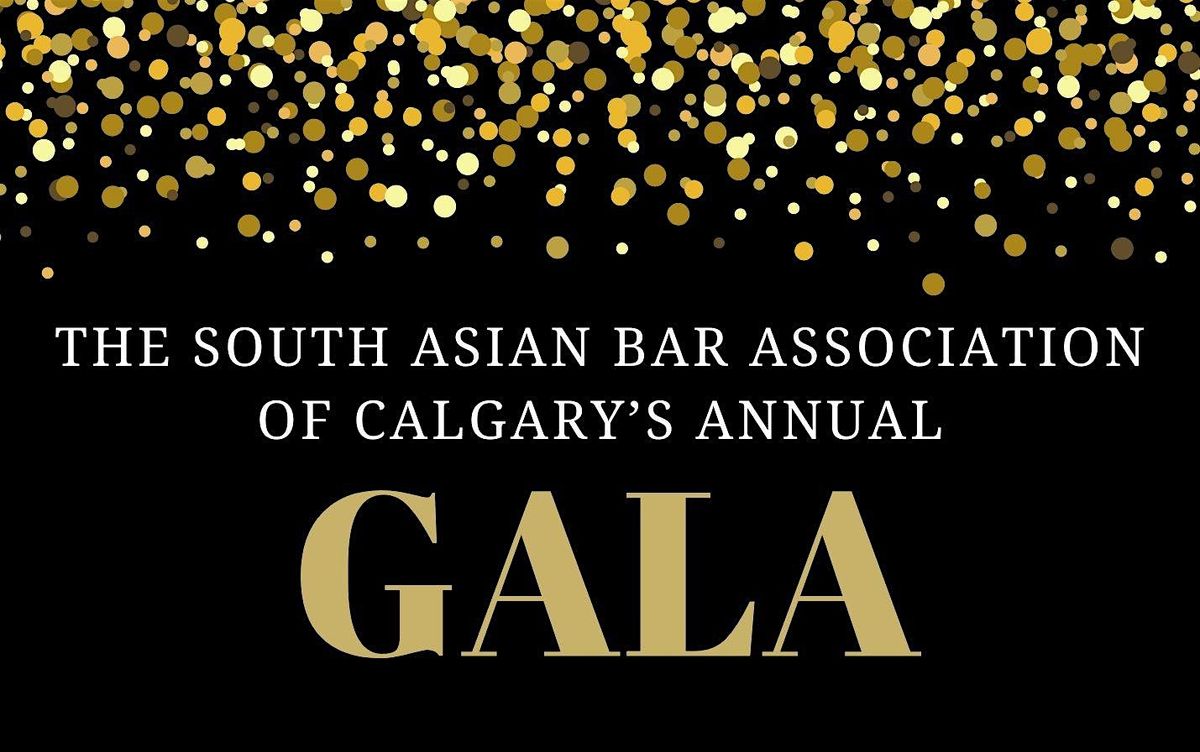 SOUTH ASIAN BAR ASSOCIATION OF CALGARY -  ANNUAL GALA 2025
