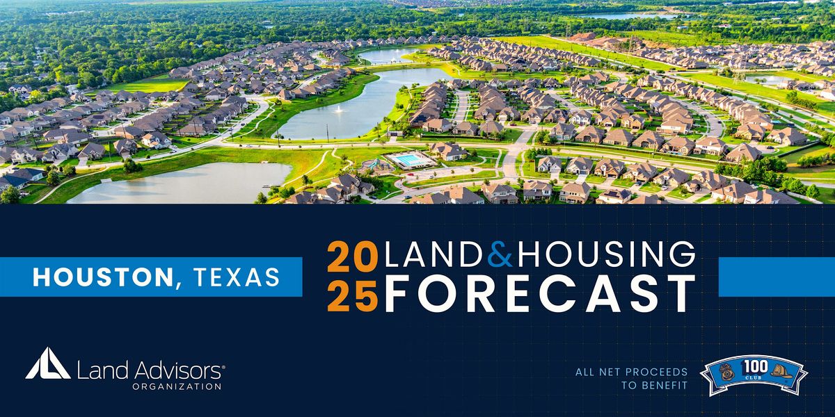 2025 Houston Land & Housing Forecast