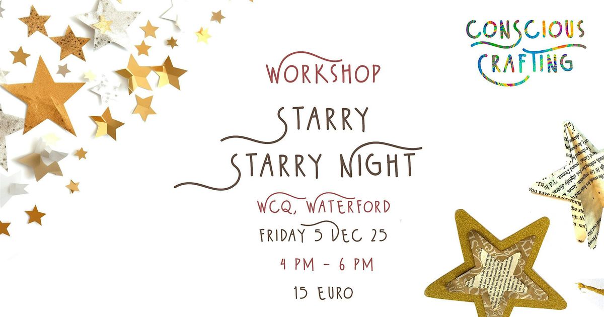 STARRY STARRY NIGHT workshop, Friday 5 Dec, Wcq, Waterford