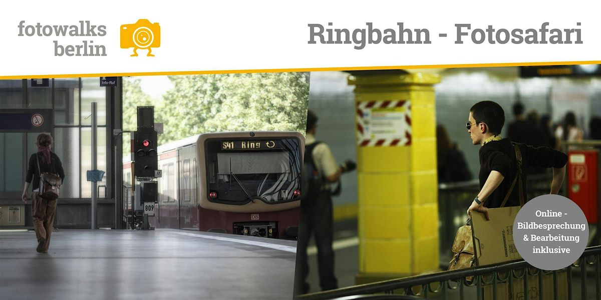 Fotokurs in Berlin: Ringbahn Fotosafari am 20.06.2026