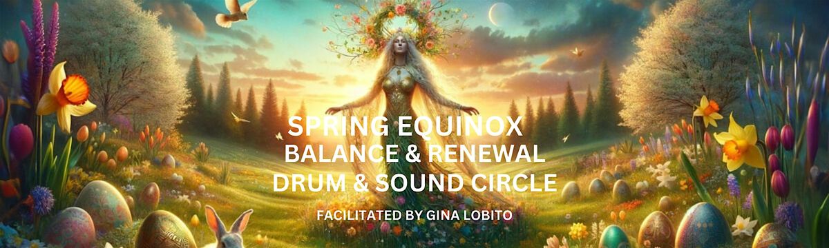 Spring Equinox: Balance & Renewal - Drum & Sound Circle