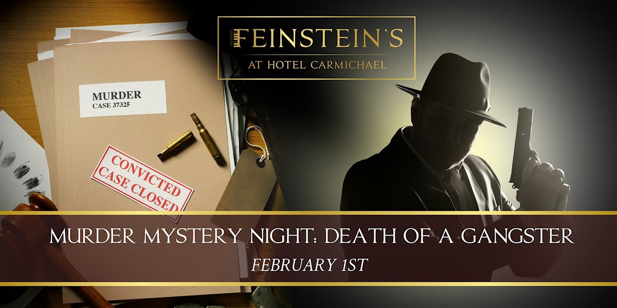 M**der MYSTERY NIGHT: DEATH OF A GANGSTER