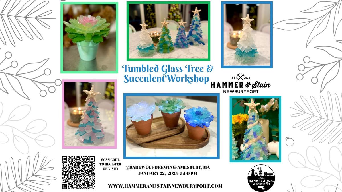 Tumbled Glass Tree and Succulent Workshop