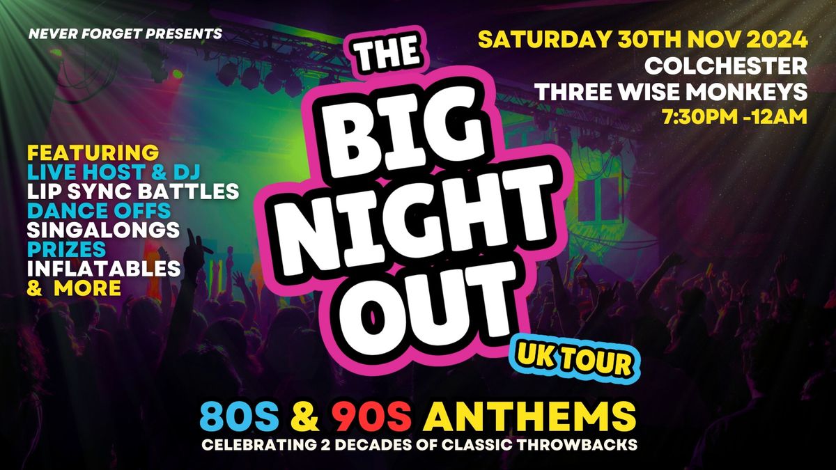 BIG NIGHT OUT - 80s vs 90s Colchester, Three Wise Monkeys