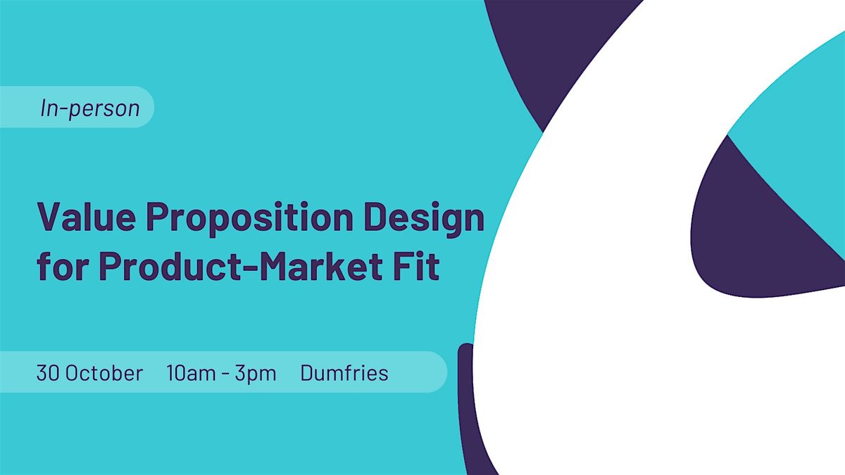 Value Proposition Design for Product-Market Fit - Dumfries