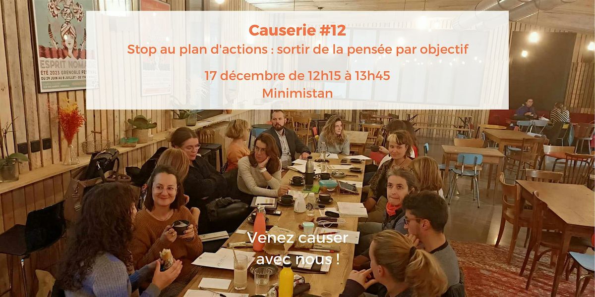 Causerie #12 - Stop au plan d'actions : sortir de la pens\u00e9e par objectif