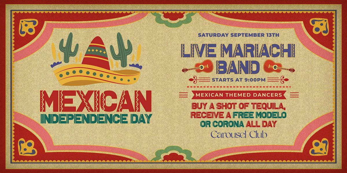 Mexican Independence Day Celebration at Carousel Club!