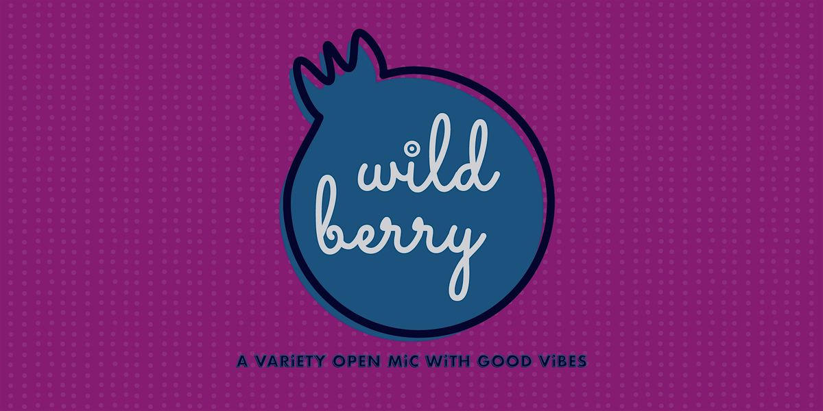 Wild Berry Open Mic