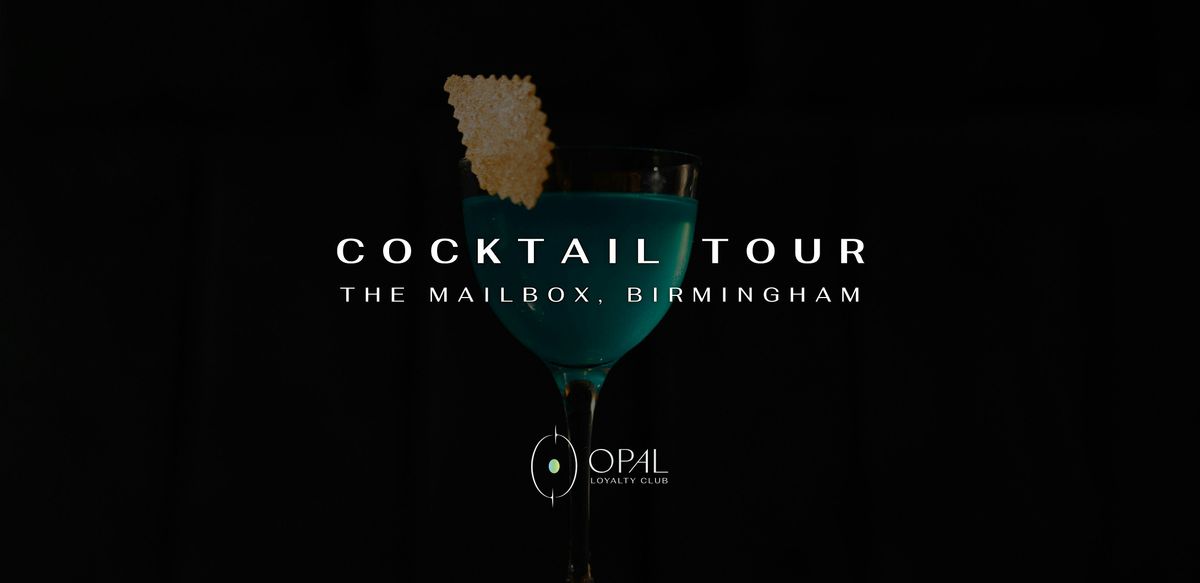 Opal Cocktail Tour | The Mailbox, Birmingham