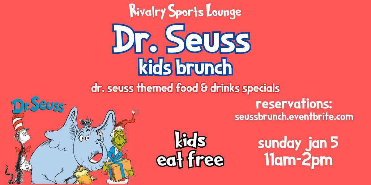 Sunday Dr. Seuss Themed Kids Brunch - Kids Eat FREE