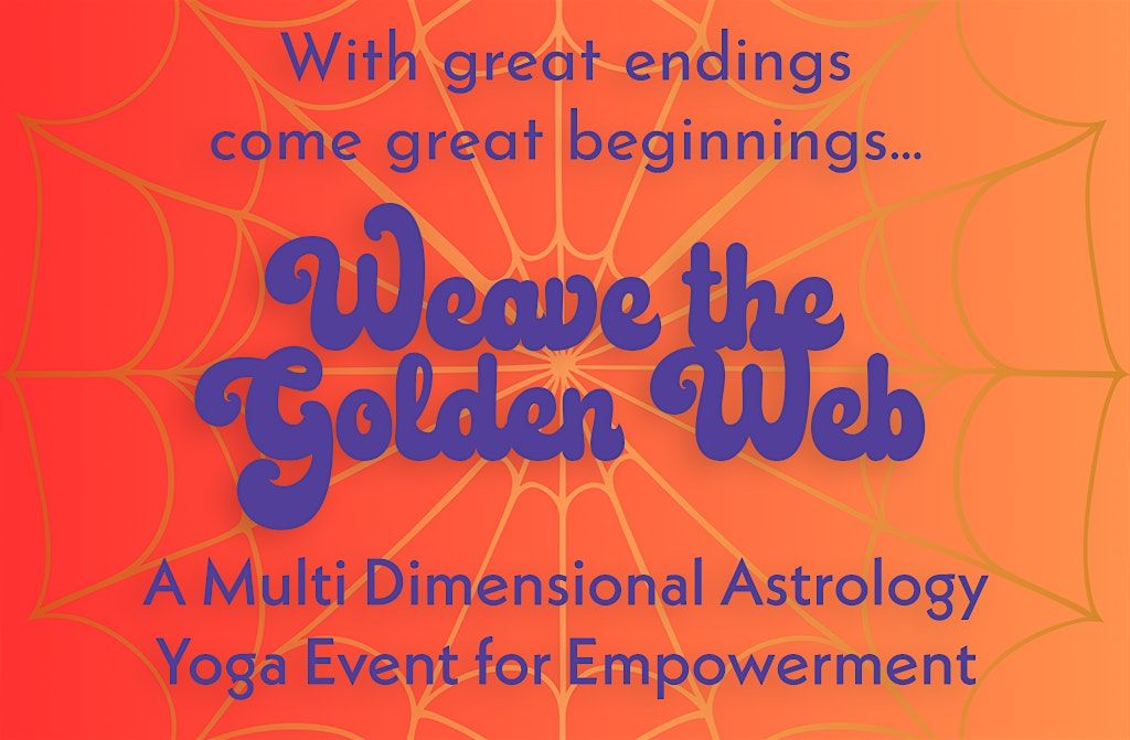 Weave the Golden Web: A Multidimensional Astrology Yoga Event