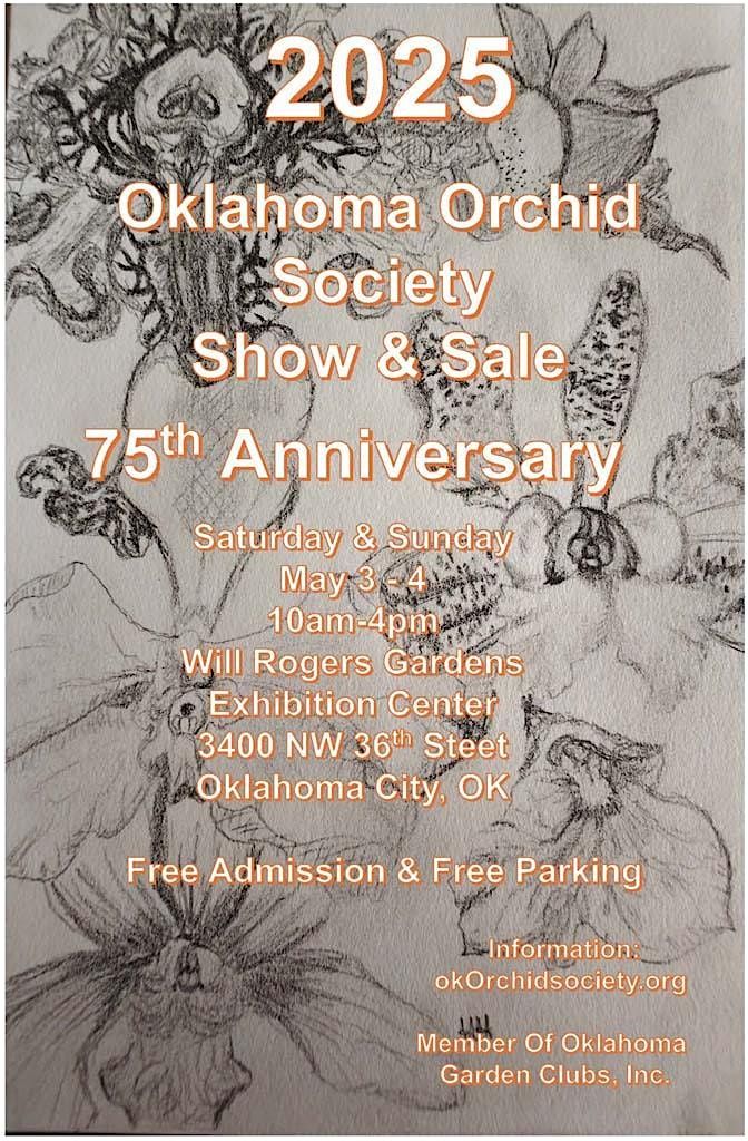 Oklahoma Orchid Society\u2019s 75th Anniversary Show & Sale (Two Day Event)