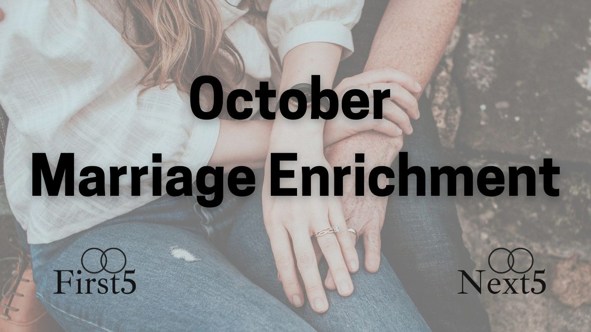 October Marriage Enrichment - First5 & Next5