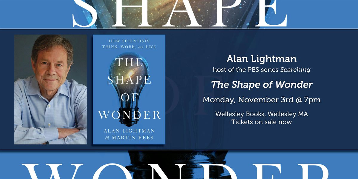 Alan Lightman presents "The Shape of Wonder"
