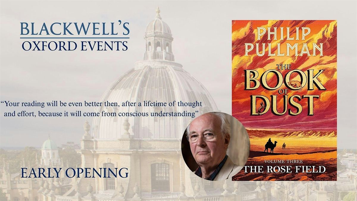 THE BOOK OF DUST: THE ROSE FIELD Early Opening