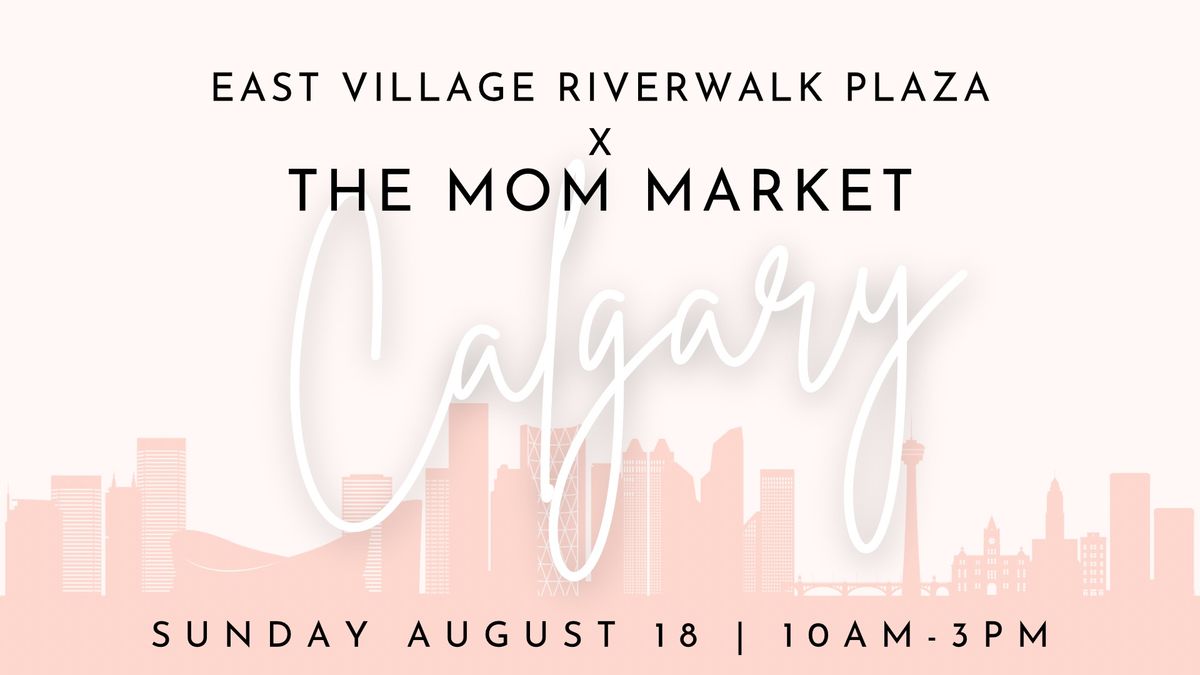The Mom Market X East Village Riverwalk