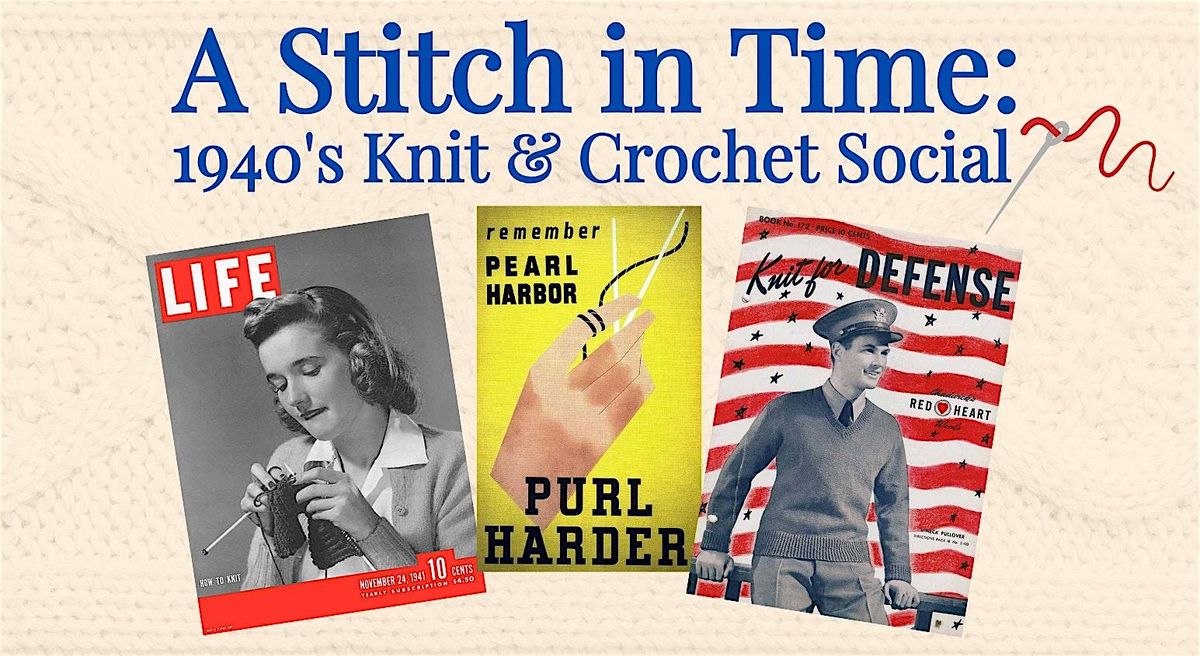 A Stitch in Time: A 1940s Knit & Crochet Social