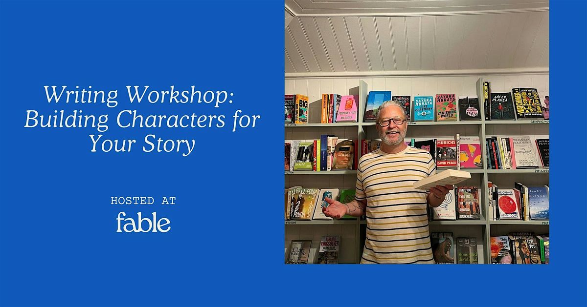 Writing Workshop: Building Characters for Your Story