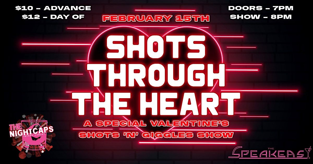 "Shots Through The Heart" - A Special Valentine's themed comedy show