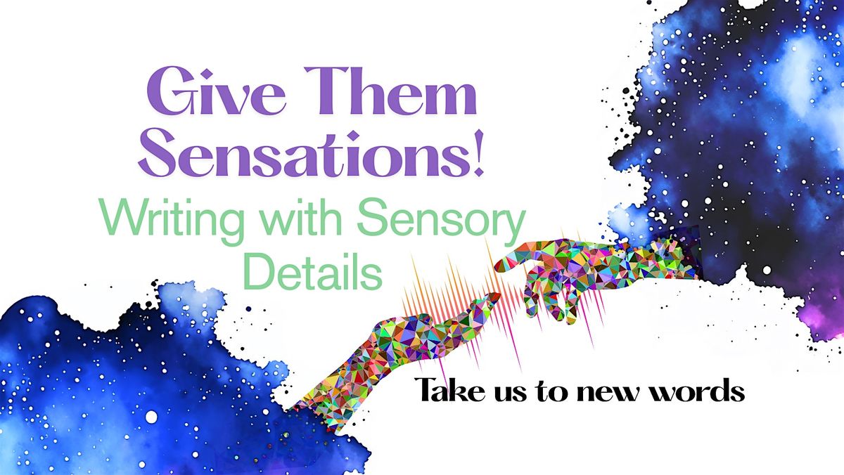 Give Them Sensations! Writing in Sensory Details: Touch