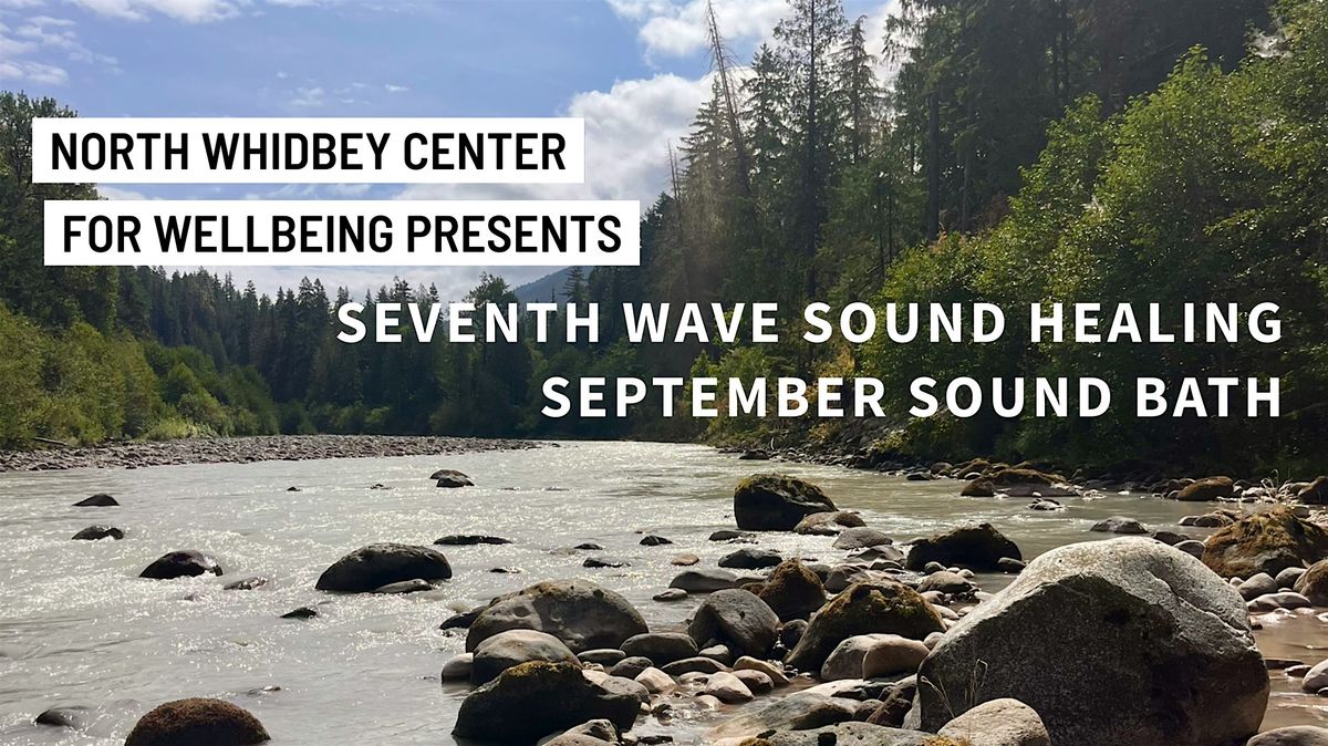Seventh Wave Sound Healing SEPTEMBER Sound Bath