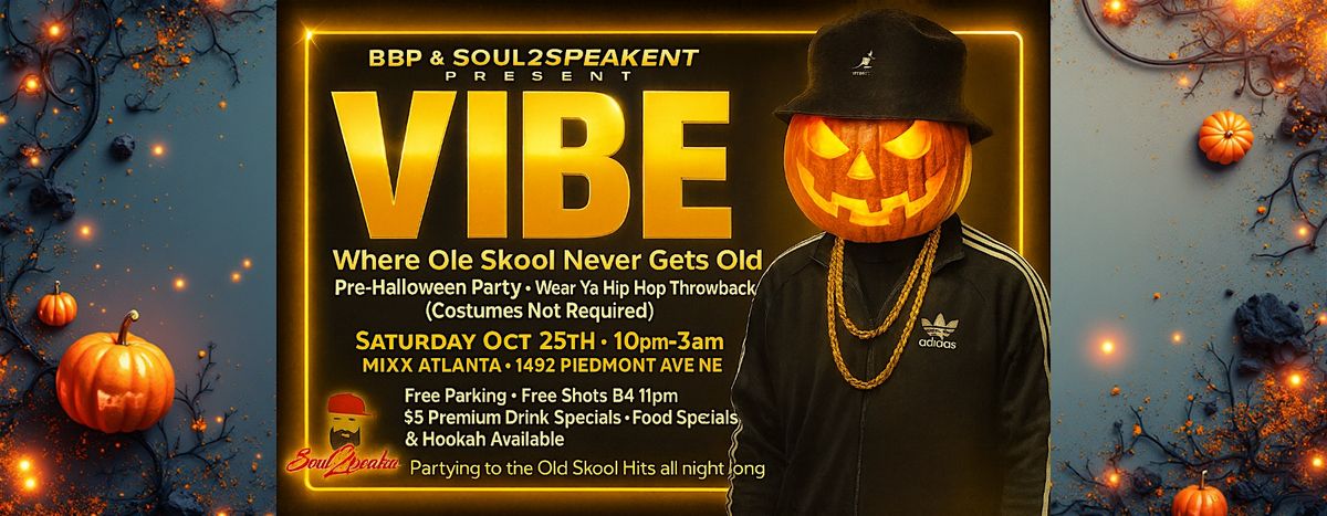 VIBE: WHERE OLE SKOOL NEVER GET OLD Pre-Halloween Party