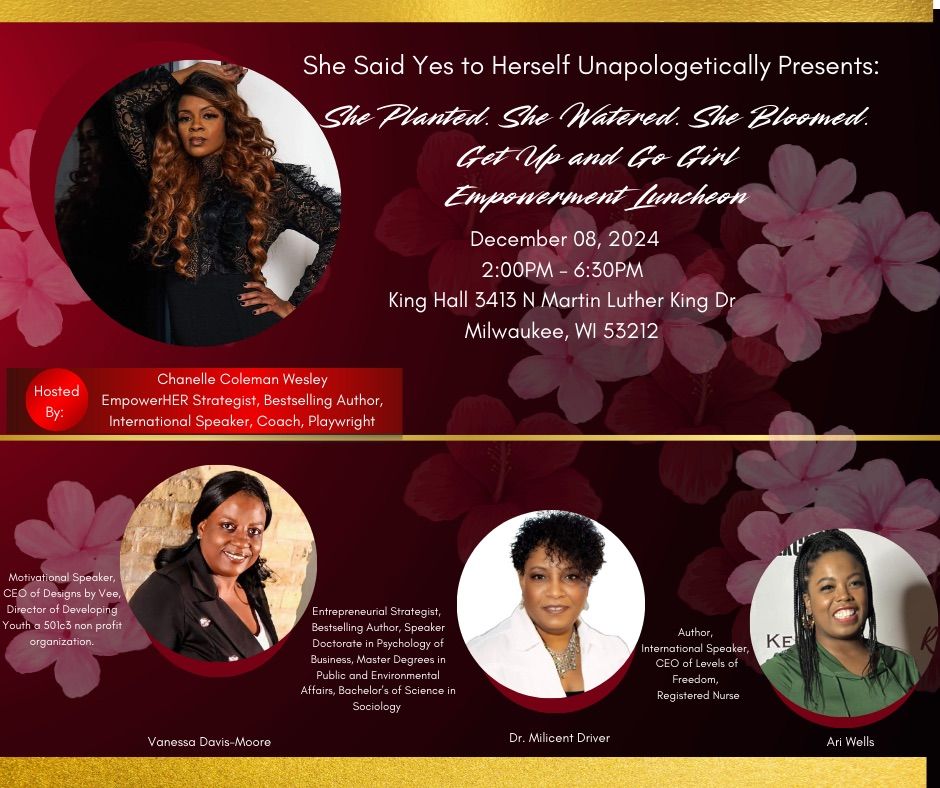 She Planted. She Watered. She Bloomed. Get Up and Go Girl Empowerment Luncheon. 