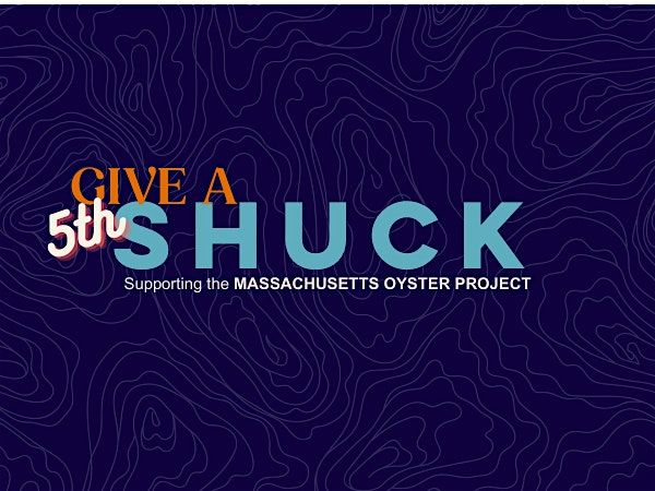Join us for our 5th Annual Give a Shuck Event