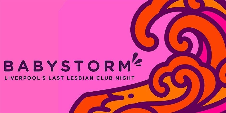 BABYSTORM | Liverpool's last Lesbian Night Club